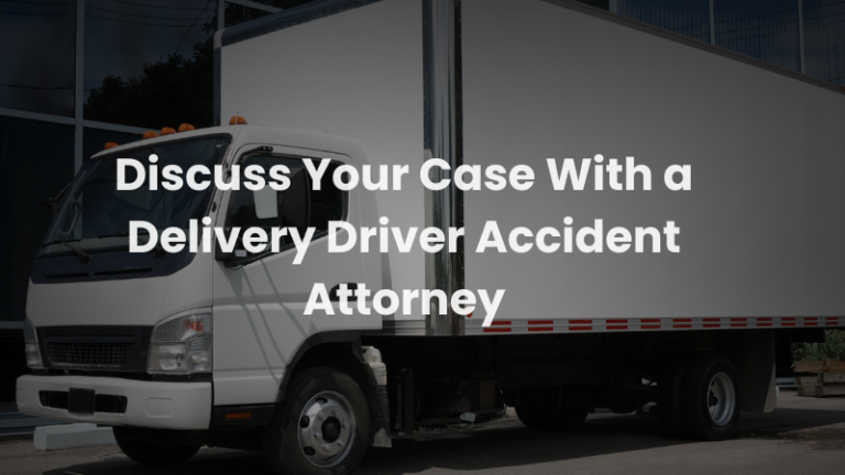 Delivery Driver Injuries Delivery Driver Accident Lawyers | Free Consultation