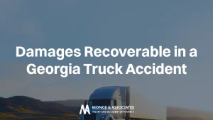 Damages Recoverable in a Georgia Truck Accident | Monge